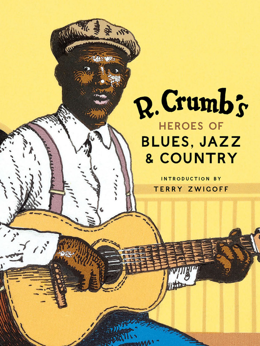 Title details for R. Crumb's Heroes of Blues, Jazz & Country by R. Crumb - Available